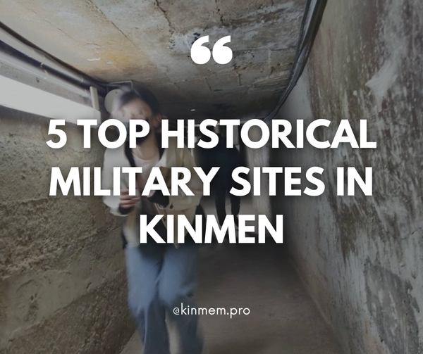5 Top Historical Military Sites in Kinmen
